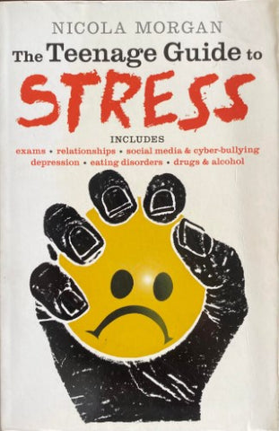 Nicola Morgan - The Teenage Guide To Stress