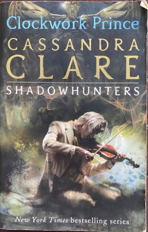 Cassandra Clare - The Infernal Devices Book Two : Clockwork Prince