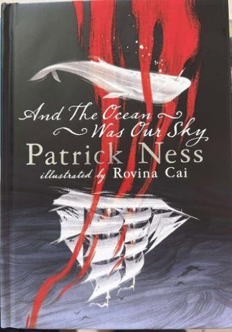 Patrick Ness - And The Ocean Was Our Sky (Hardcover)
