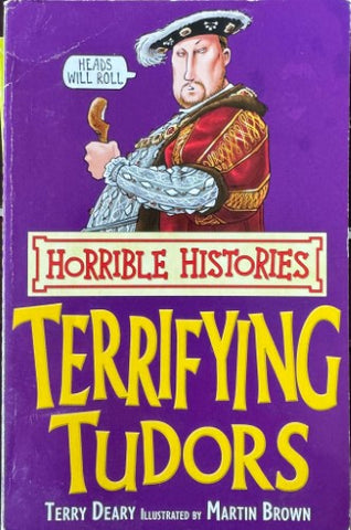 Terry Deary - Horrible Histories : Terrifying Tudors