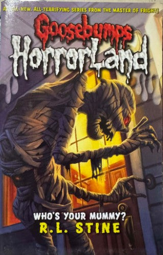 R.L Stine - Goosebumps Horrorland #6 : Who's Your Mummy ?
