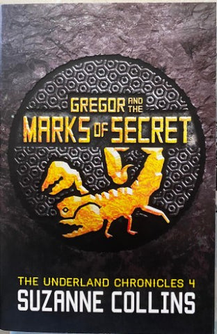 Suzanne Collins - The Underland Chronicles 4 : Gregor & The Marks Of Secret