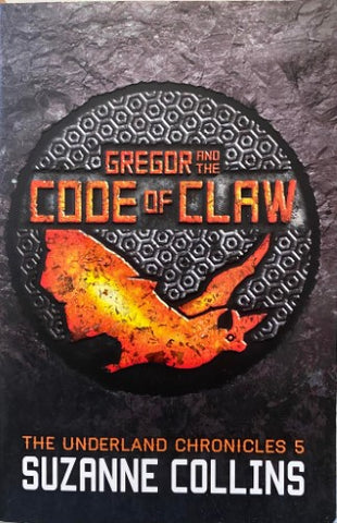 Suzanne Collins - The Underland Chronicles 5 : Gregor & The Code Of Claw