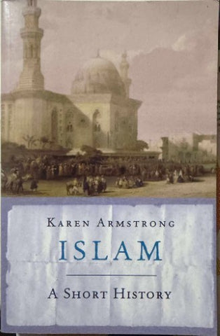 Karen Armstrong - Islam : A Short History