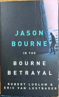 Robert Ludlum / Eric Van Lustbader - The Bourne Betrayal