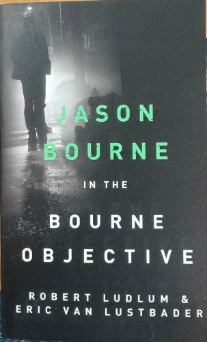 Robert Ludlum / Eric Van Lustbader - The Bourne Objective