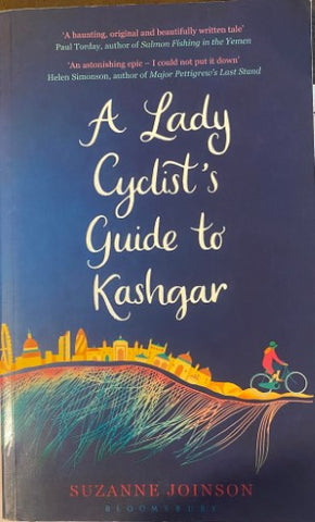 Suzanne Joinson - A Lady Cyclist's Guide To Kashgar