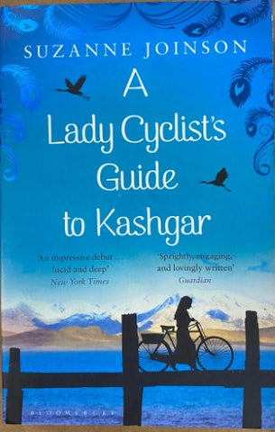 Suzanne Joinson - A Lady Cyclist's Guide To Kashgar