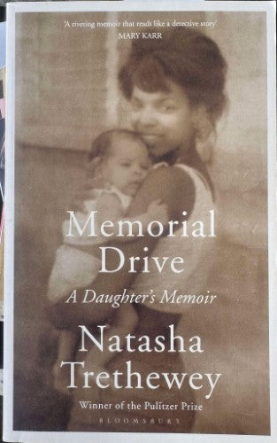 Natasha Trethewey - Memorial Drive : A Daughter's Memoir