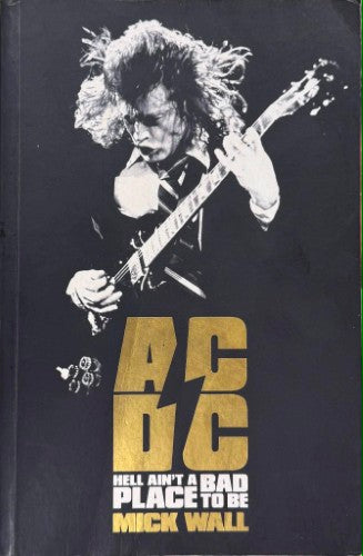 Mick Wall - AC/DC - Hell Ain't A Bad Place To Be