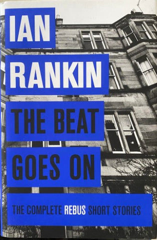 Ian Rankin - The Beat Goes On : The Complete Rebus Short Stories (Hardcover)