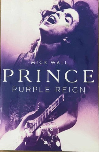 Mick Wall - Prince : Purple Reign