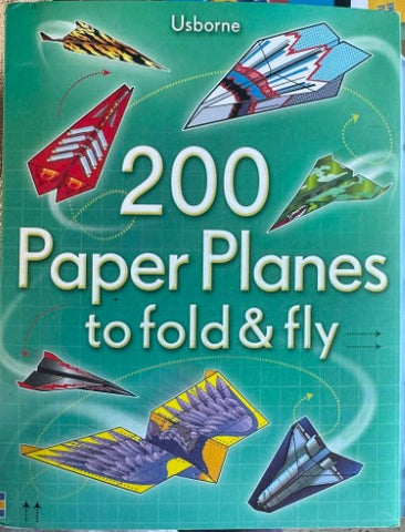 200 Paper Planes To Fold & Fly