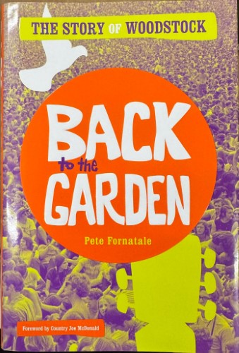 Pete Fornatale - Back To The Garden : The Story of Woodstock & How It Changed A Generation (Hardcover)