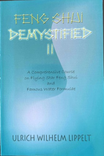Ulrich Wilhelm Lippelt - Feng Shui Demystified II