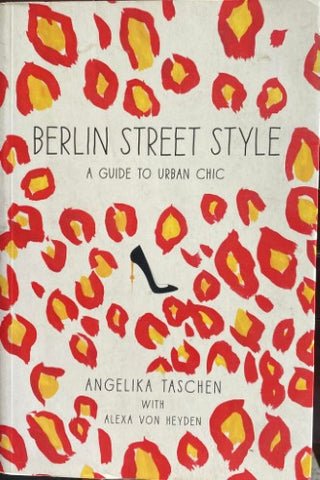 Angelika Taschen - Berlin Street Style : A Guide To Urban Chic