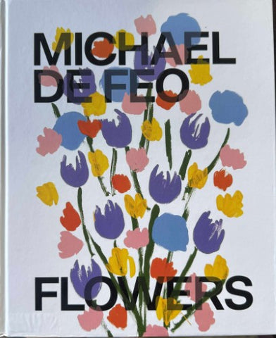 Michael De Feo - Flowers (Hardcover)