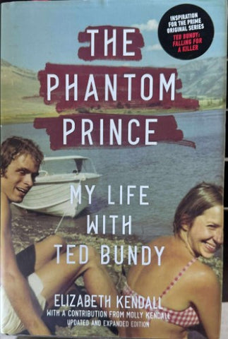 Elizabeth Kendall - The Phantom Prince : My Life With Ted Bundy (Hardcover)