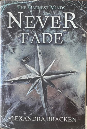 Alexandra Bracken - The Darkest Minds - Never Fade