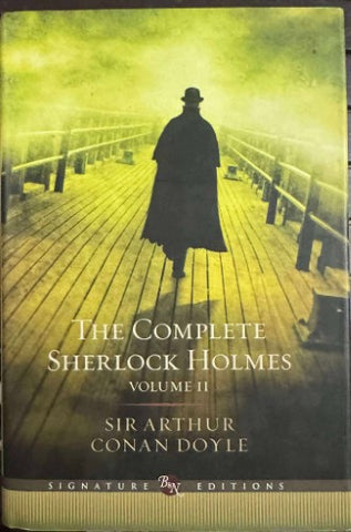 Sir Arthur Conan Doyle - The Complete Sherlock Holmes Vol II (Hardcover)