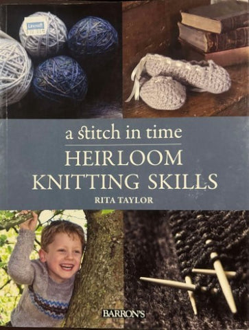 Rita Taylor - A Stitch In Time : Heirloom Knitting Skills