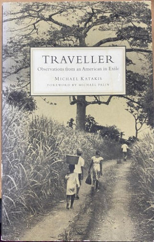 Michael Katakis - Traveller : Observations From An American In Exile