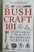 Dave Canterbury - Bush Craft 101 : A Field Guide To The Art Of Wilderness Survival