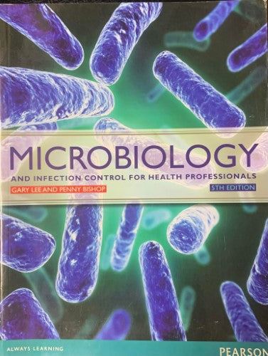 Gary Lee / Penny Bishop - Microbiology and Infection Control For Health Professionals