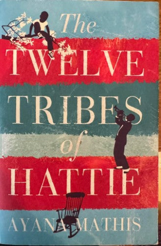 Ayana Mathis - The Twelve Tribes Of Hattie