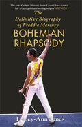 Lesley-Ann Jones - Bohemian Rhapsody : The Definitive Biography of Freddie Mercury