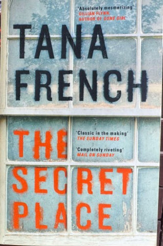 Tana French - The Secret Place