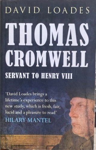 David Loades - Thomas Cromwell : Servant To Henry VIII