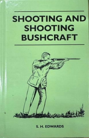 S.H Edwards - Shooting & Shooting Bushcraft (Hardcover)