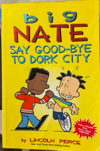Lincoln Peirce - Big Nate : Say Goodbye To Dork City