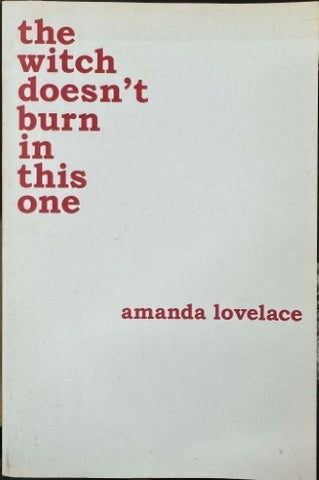 Amanda Lovelace - The Witch Doesn't Burn In This One