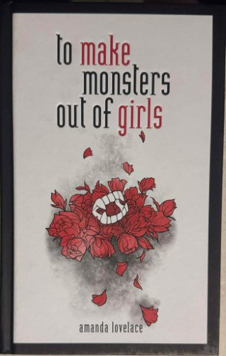 Amanda Lovelace - To Make Monsters Out Of Girls (Hardcover)