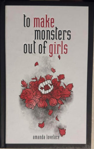 Amanda Lovelace - To Make Monsters Out Of Girls (Hardcover)