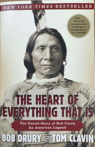 Bob Drury / Tom Clavin - The Heart Of Everything That Is : Red Cloud An American Legend