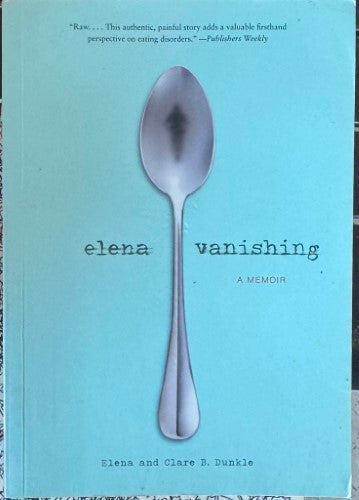 Elena & Clare Dunkle - Elena Vanishing : A Memoir