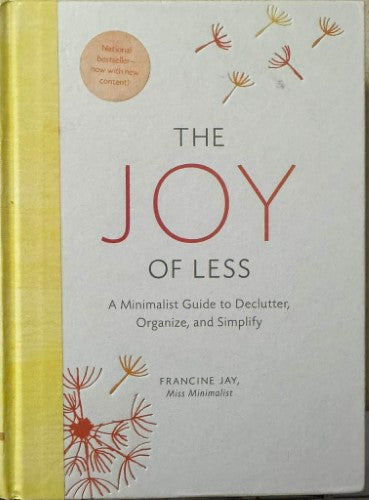 Francine Jay - The Joy Of Less - A Minimalist Guide To Declutter, Organize & Simplify (Hardcover)