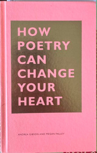 Andrea Gibson / Megan Palley - How Poetry Can Change Your Heart (Hardcover)