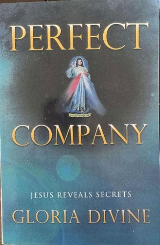 Gloria Divine - Perfect Company : Jesus Reveals Secrets