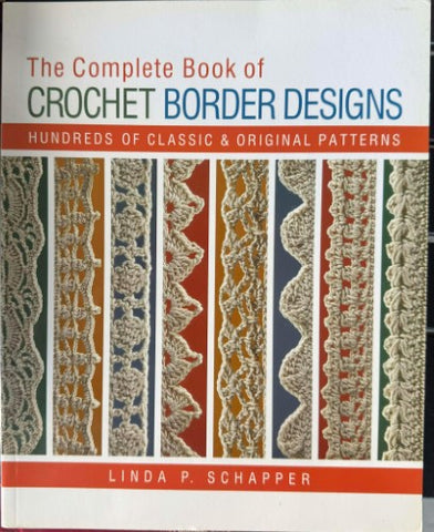 Linda Schapper - The Complete Book Of Crochet Border Designs