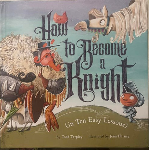 Todd Tarpley / Jenn Harney - How To Become A Knight (Hardcover)