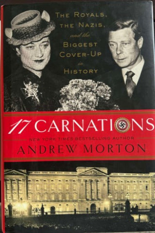 Andrew Morton - 17 Carnations : The Royals, The Nazis & The Biggest Cover Up In History (Hardcover)