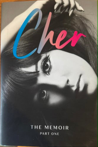 Cher - The Memoir : Part One