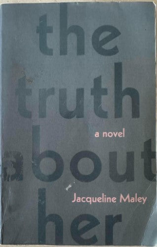 Jacqueline Maley - The Truth About Her