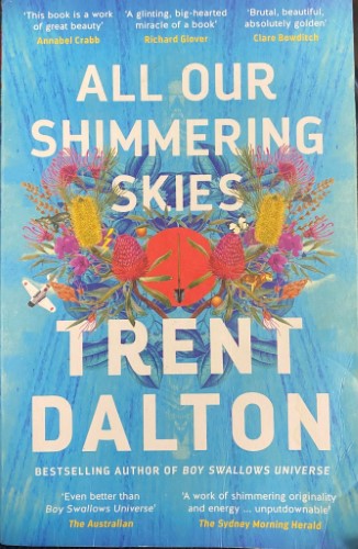 Trent Dalton - All Our Shimmering Skies