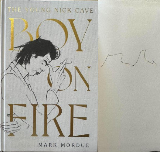 Mark Mordue - Boy On Fire : The Young Nick Cave (Hardcover)