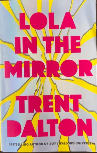 Trent Dalton - Lola In The Mirror